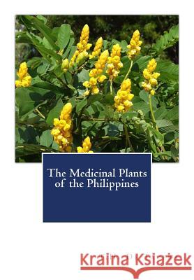 The Medicinal Plants of the Philippines T. H. Pardo D Jerome B. Thoma 9781463505981 Createspace