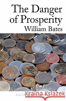 The Danger of Prosperity William Bates John Marsh 9781463506643