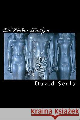 The Herodeia Decalogue: Poems of the Pagan Revolution David Seals 9781463507169