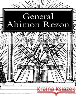 General Ahimon Rezon Daniel Sickels 9781463508531 Createspace