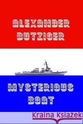 Mysterious Boat Alexander Butziger 9781463509088 Createspace