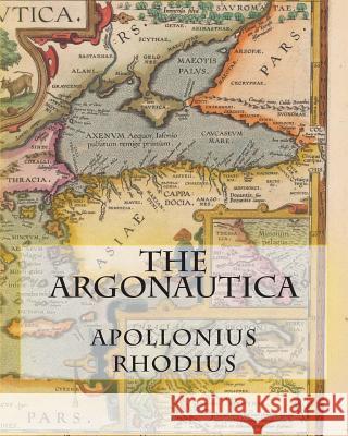 The Argonautica Apollonius Rhodius 9781463510121