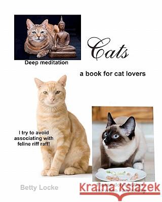 Cats: Enjoying our feline friends Locke, Betty I. 9781463511852 Createspace