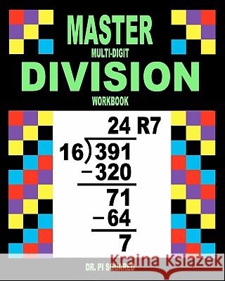 Master Multi-Digit Division Workbook Dr Pi Squared 9781463516574 Createspace