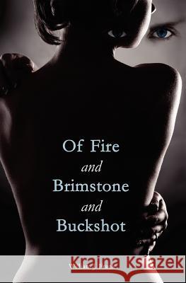 Of Fire and Brimstone and Buckshot William J. Frank 9781463518271