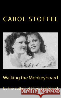 Walking the Monkeyboard Carol Lynn Stoffel 9781463518349