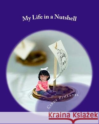 My Life in a Nutshell Cindy M. Pimentel 9781463520731