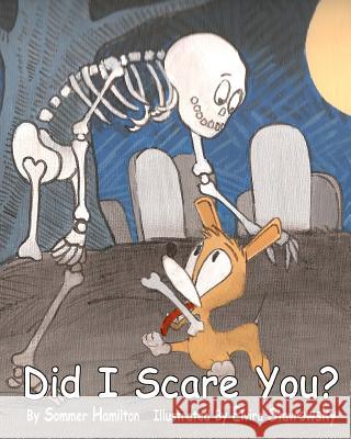 Did I Scare You? Sommer Hamilton Elvira Stavrowsky 9781463522308