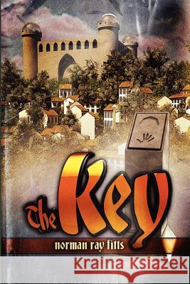 The Key MR Norman Ray Fitts 9781463522629 Createspace