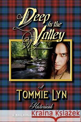 Deep in the Valley: A MacLachlainn Saga, Book Two: Niall Lyn, Tommie 9781463522667 Createspace