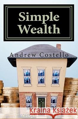 Simple Wealth MR Andrew Costello 9781463523015