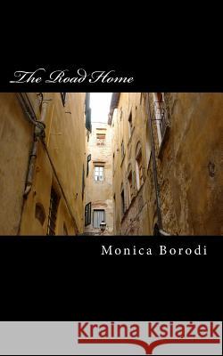 The Road Home MS M. L. Borodi 9781463523428 Createspace