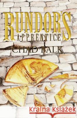 Rundor's Apprentice Chad Balk 9781463525521 Createspace