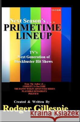 Primetime Lineup Rodger Gillespie 9781463525699