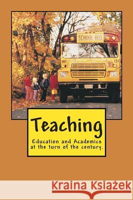 Teaching: Education and Academics at the turn of the century. Palardy M. Ed, Terry Crawford 9781463526573