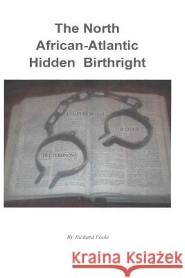 The North African Atlantic Hidden Birthright Richard Calvin Poole Stephanie Teamer 9781463527334 Createspace
