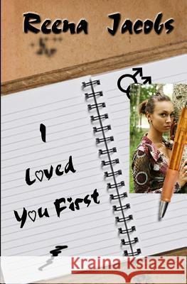 I Loved You First Reena Jacobs 9781463529680 Createspace