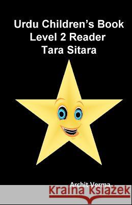 Urdu Children's Book Level 2 Reader: Tara Sitara Archit Verma 9781463532345 Createspace