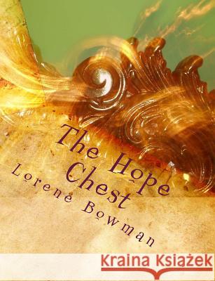 The Hope Chest: A Book For The Bride And For The Wife Who Would Retain The Joy of Bridal Days: And For The Wife Who Would Retain The J Kift, Jane Leslie 9781463535223 Createspace