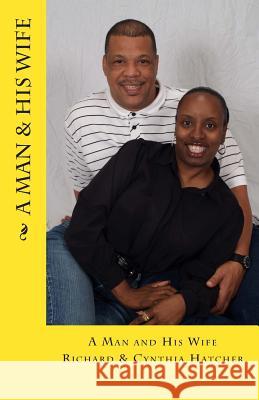 A Man and His Wife Cynthia Hatcher Richard Hatcher 9781463535520