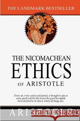 The Nicomachean Ethics of Aristotle Aristotle                                William David Ross 9781463536275 Createspace