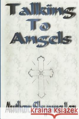 Talking to Angels Shyanne Lee 9781463540531