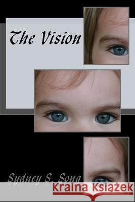 The Vision Sydney S. Song Cynthia Meyers-Hanson 9781463541057