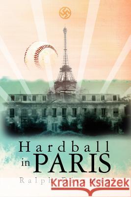 Hardball in Paris Ralph Dittman 9781463542023