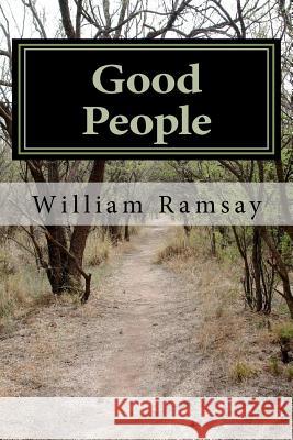 Good People William Ramsay 9781463545642 Createspace