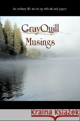 Grayquill Musings Grayquill 9781463549046 Createspace
