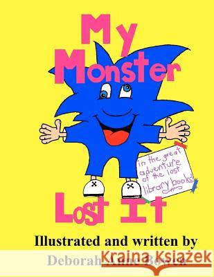 My Monster Lost It: The Great Adventure of the Lost Library Books Deborah Anne Bowen Debb Bowen 9781463556815