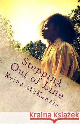 Stepping Out of Line Reina F. McKenzie 9781463562472 Createspace