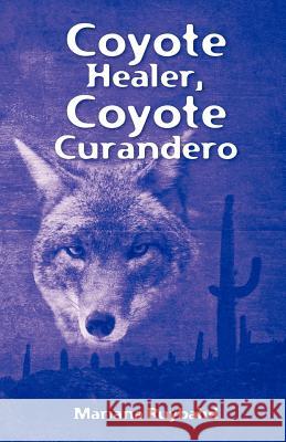 Coyote Healer, Coyote Curandero Mariana Ruybalid 9781463565015