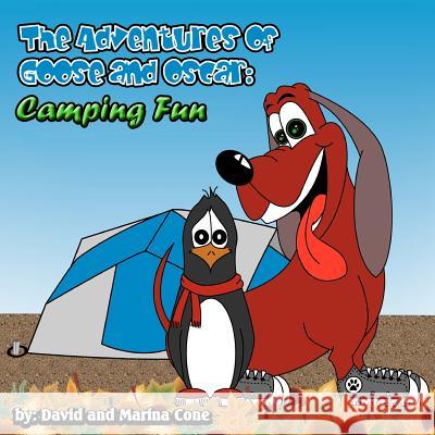 The Adventures of Goose and Oscar: Camping Fun: Camping fun with Goose and Oscar Cone, Marina 9781463565855
