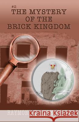 The Mystery of the Brick Kingdom: Illustrations by Stephanie C Perkins MR Raymond C. Perkin 9781463570583 Createspace