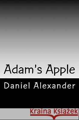 Adam's Apple Dr Daniel R. Alexander 9781463571658 Createspace