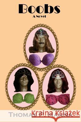 Boobs Thomas P. Hanna 9781463573140 Createspace