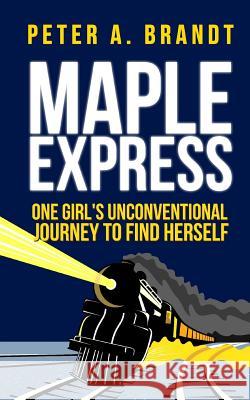 The Maple Express Peter A. Brandt 9781463573447