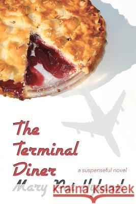 The Terminal Diner Marypat Hyland 9781463573546
