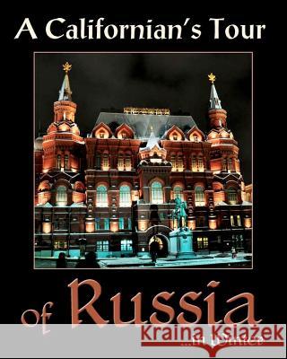 A Californian's Tour of Russia: ... in winter Edie, Carolyn 9781463574680 Createspace