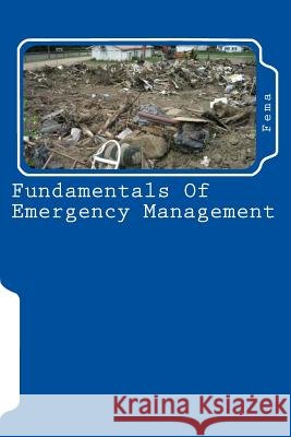 Fundamentals Of Emergency Management Fema 9781463575052