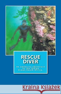 Rescue Diver: An undersea adventure in the Indian Ocean Cumberland, Wendy 9781463577100 Createspace