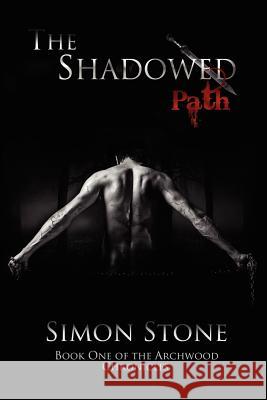 The Shadowed Path Simon Stone 9781463581992 Createspace