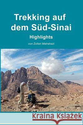 Trekking auf dem Süd-Sinai: Highlights Reinhart, Sigrid 9781463582685 Createspace