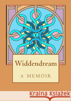 Widdendream: a memoir Shay, Kathleen 9781463589561 Createspace