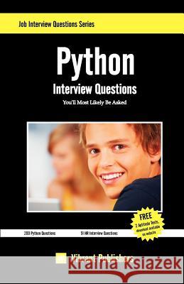 Python Interview Questions You'll Most Likely Be Asked Vibrant Publishers 9781463590222 Createspace