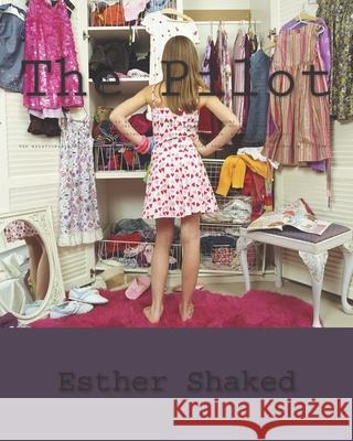 The Pilot: betrayed Shaked, Esther 9781463594084