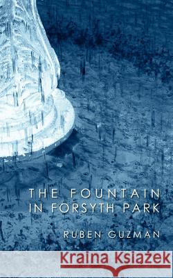 The Fountain In Forsyth Park Guzman, Ruben 9781463599973 Createspace