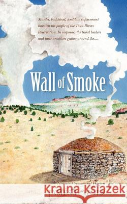 Wall of Smoke James L. Wolf 9781463600853