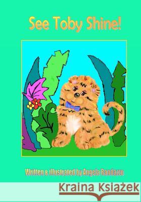 See Toby Shine! Angela Randazzo 9781463601683 Createspace